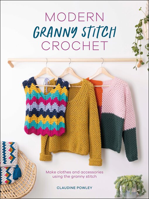 Title details for Modern Granny Stitch Crochet by Claudine Powley - Wait list